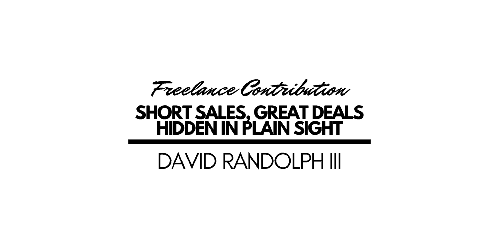 Short Sales (Great Deals Hidden In Plain Sight) - Short Sales, Great Deals Hidden In Plain Sight by David Randolph III