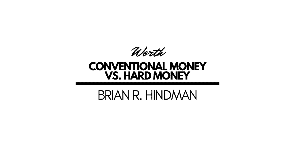 United States Real Estate Investor - Real estate investing media - Conventional Money vs. Hard Money by Brian Hindman