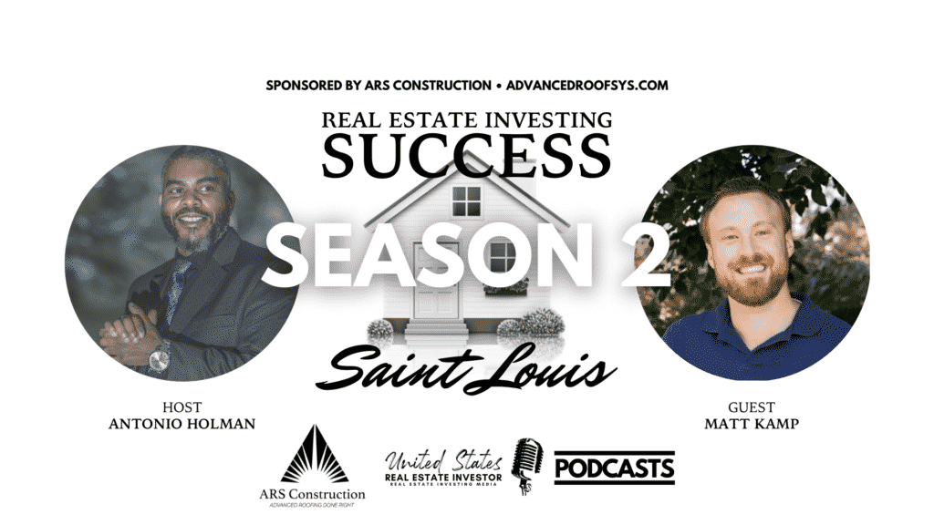 Real Estate Investing Success, Saint Louis, Season 2, Matt Kamp