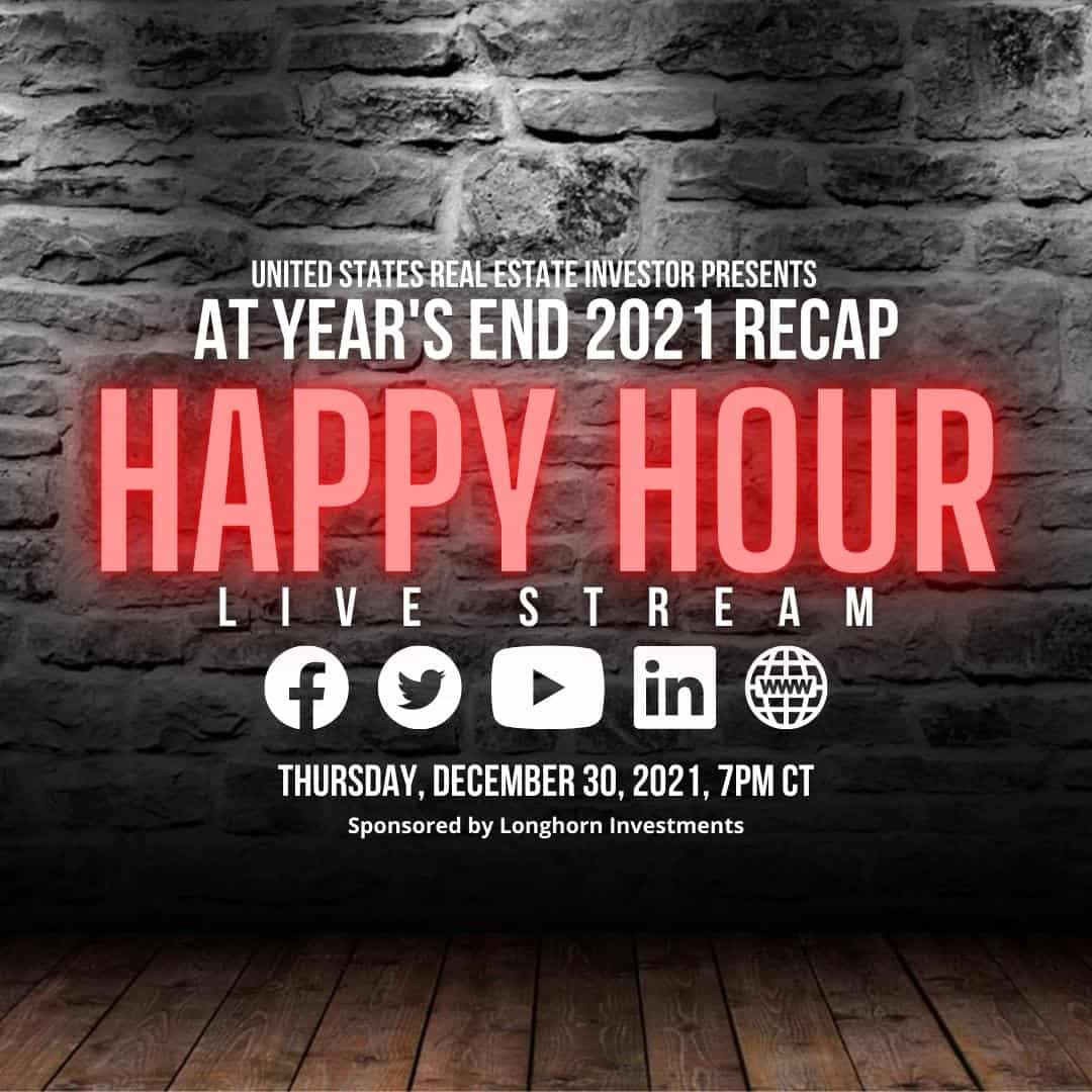 United States Real Estate Investor - Real estate investing media - At Year's End 2021 Recap Happy Hour Live Stream