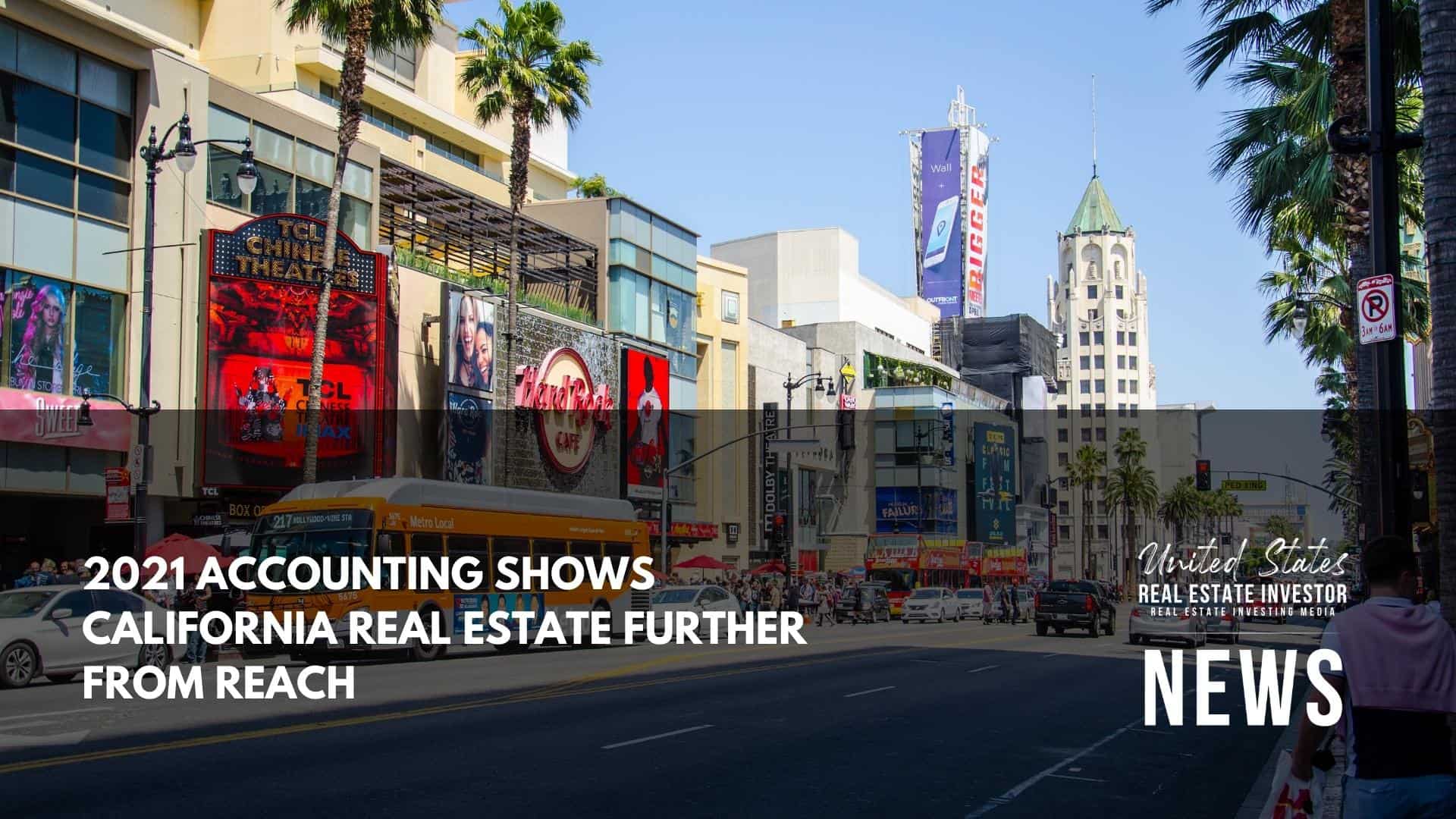 United States Real Estate Investor - Real estate investing media - 2021 Accounting Shows California Real Estate Further From Reach