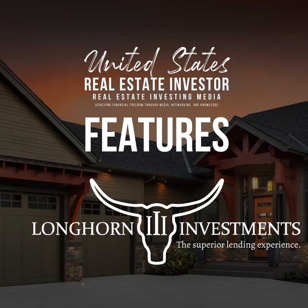 United States Real Estate Investor - Real estate investing media - Longhorn Investments Features