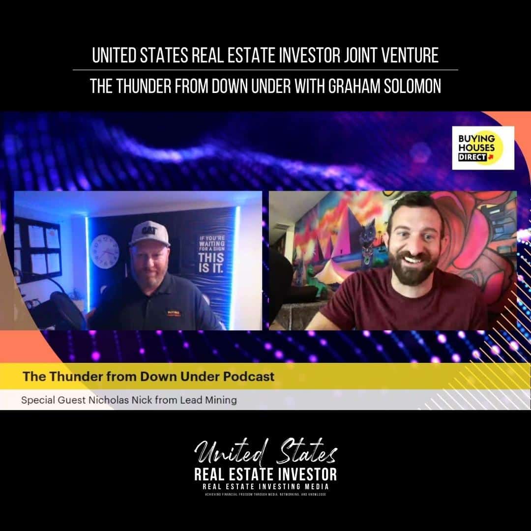 United States Real Estate Investor - Real estate investing media - The Thunder From Down Under with Graham Solomon and guest Nicholas Nick