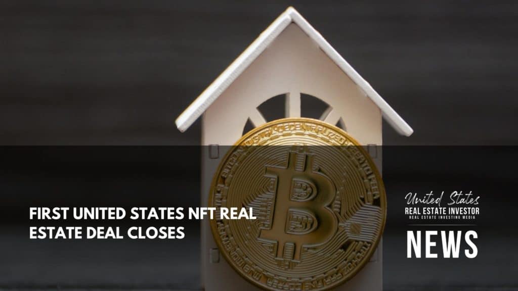 United States Real Estate Investor - Real estate investing media - First United States NFT Real Estate Deal Closes