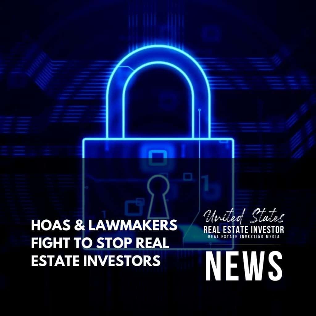 HOAs & Lawmakers Fight To Stop Real Estate Investors