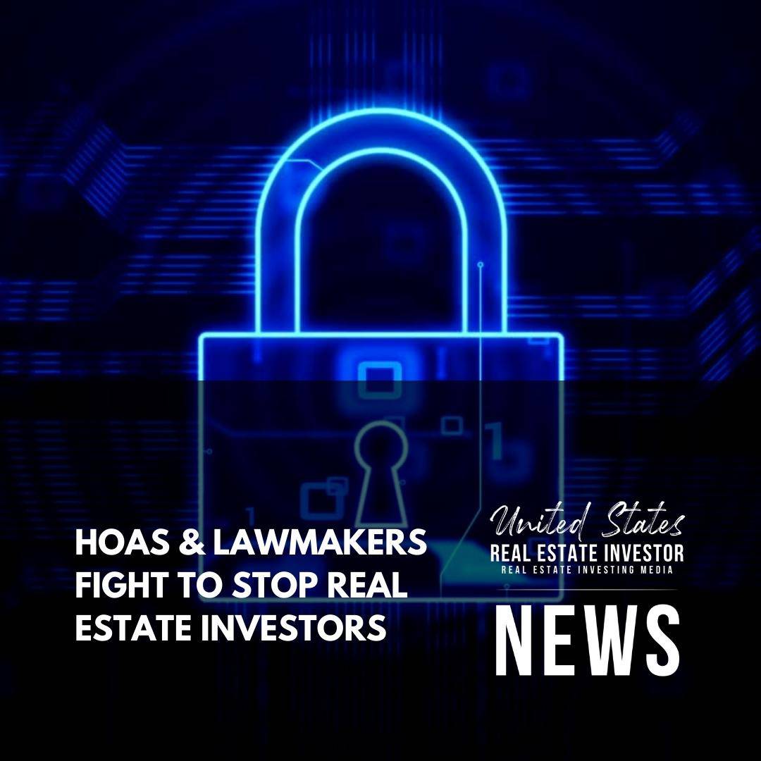 HOAs & Lawmakers Fight To Stop Real Estate Investors