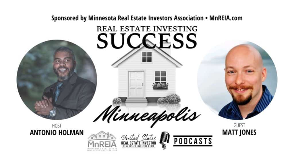 Real Estate Investing Success Minneapolis with Author, CEO, Active Real Estate Investor Matt Jones