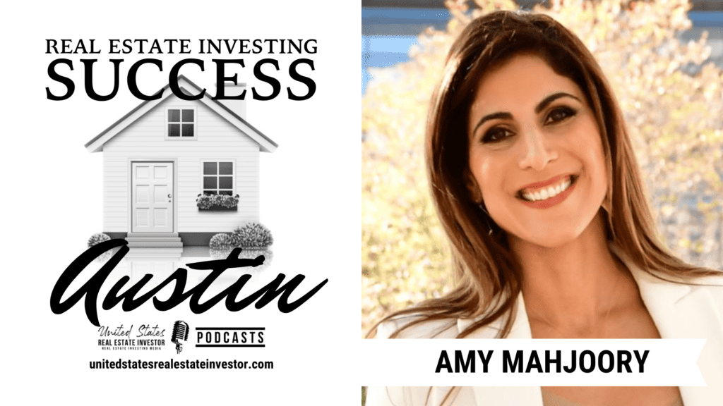 Real Estate Investing Success Austin with HGTV star and raising private money coach Amy Mahjoory