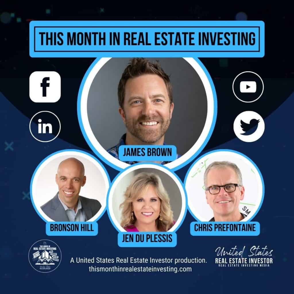This Month In Real Estate Investing, December 2022, James Brown, Jen Du Plessis, Bronson Hill, Chris Prefontaine