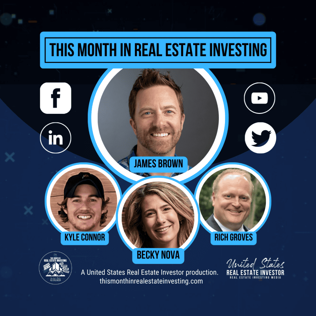 This Month In Real Estate Investing, January 2023 hosted by James A. Brown with guests Kyle Connor, Becky Nova, and Rich Groves