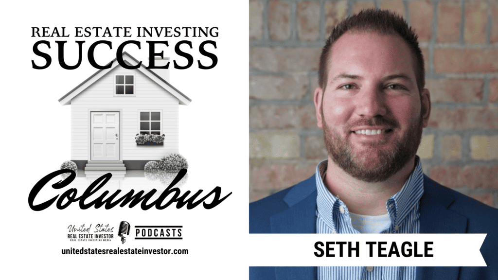 Real Estate Investing Success Columbus with Seth Teagle of The Stream Group