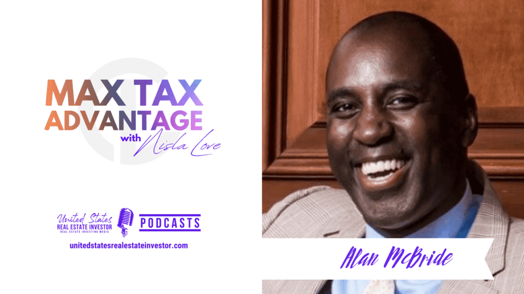 How To Maximize Your Retirement Funds with Alan McBride on Max Tax Advantage with Nisla Love