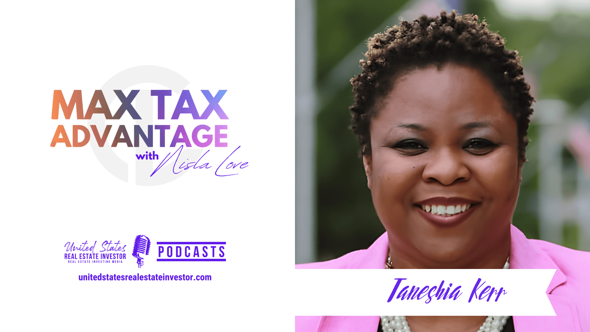 Overcoming Unbelievable Odds While Flourishing In Your Business with Taneshia Kerr on Max Tax Advantage with Nisla Love