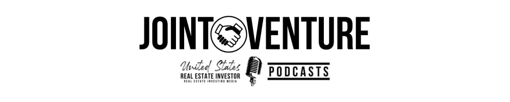 United States Real Estate Investor Joint Venture podcast. Content cooperation that brings you industry knowledge, credibility, and increased value.