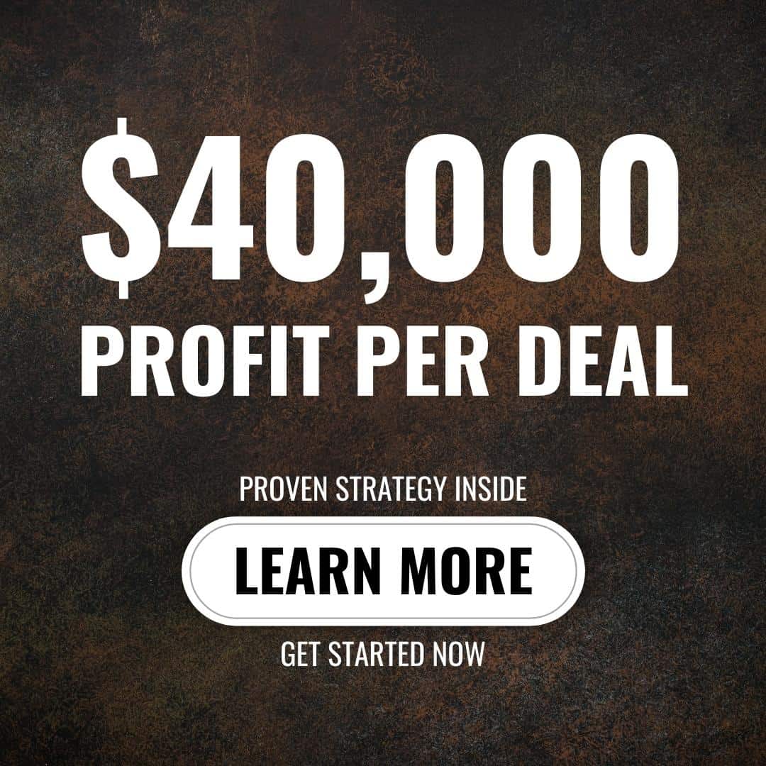 Earn $40,000 per real estate deal with this proven system