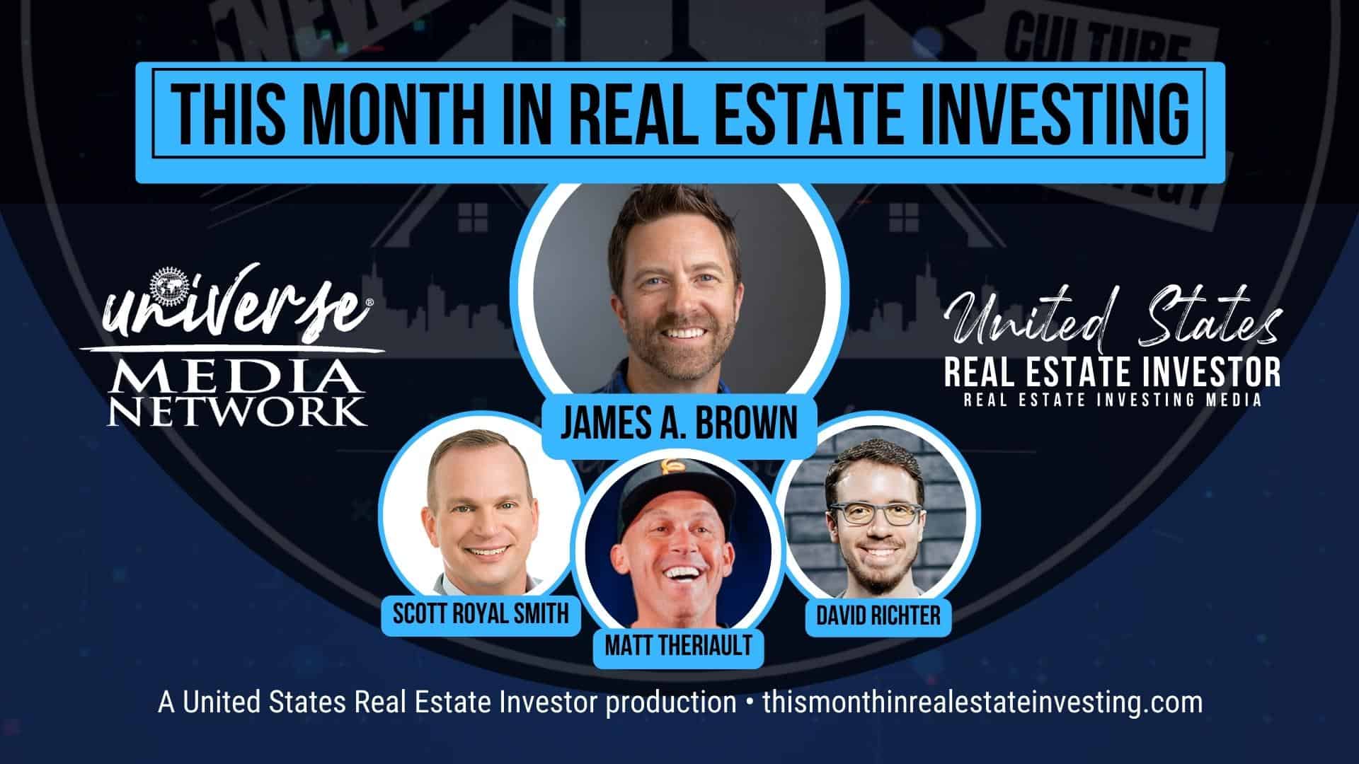 This Month In Real estate Investing, August 2023 with James A. Brown, Scott Royal Smith, Matt Theriault, and David Richter