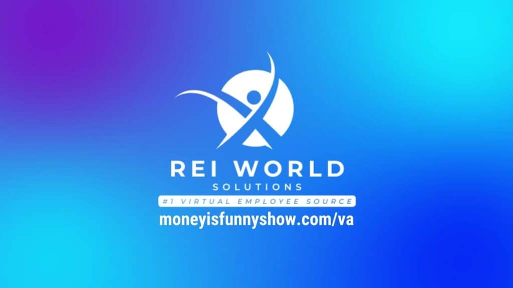 REI World Solutions Virtual Assistants, sponsor of Money Is Funny