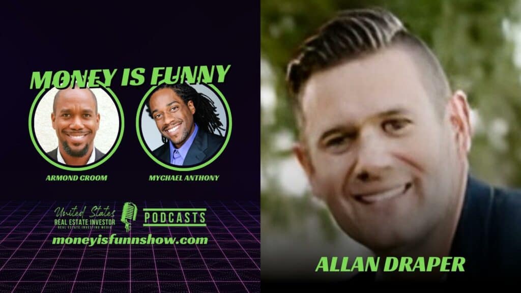 Money Is Funny: Starting a Business, How to Sustain Your Business with Allan Draper co-hosted by Armond Croom and Mychael Anthony