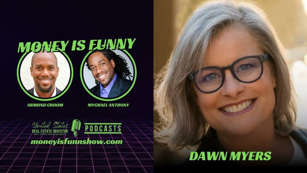 Starting a Business with Dawn Myers on the Money Is Funny podcast co-hosted by financial advisor Armond Croom and actor/comedian Mychael Anthony.