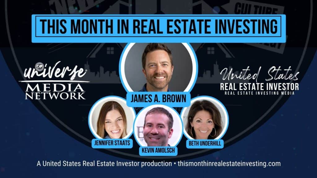 This Month In Real Estate Investing, November 2023 hosted by James A. Brown with guests Jennifer Staats, Kevin Amolsch, and Beth Underhill