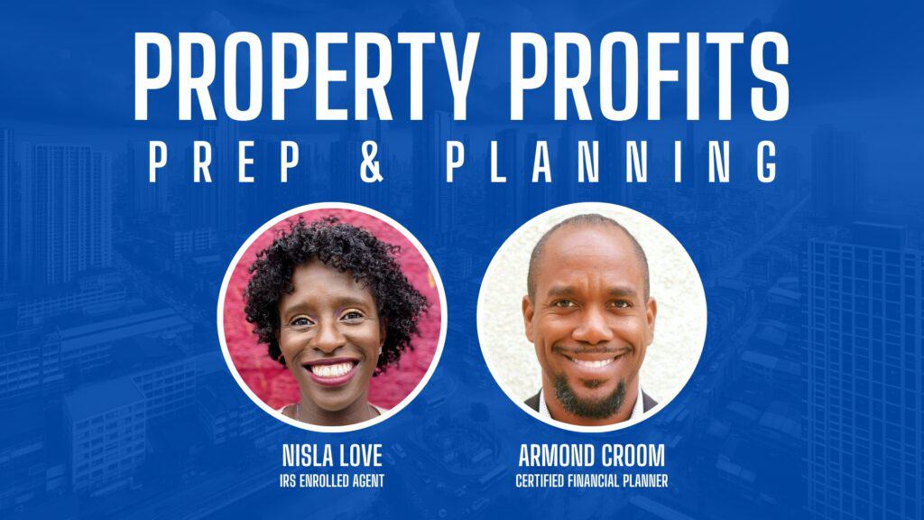 Property Profits Prep and Planning with Nisla Love and Armond Croom