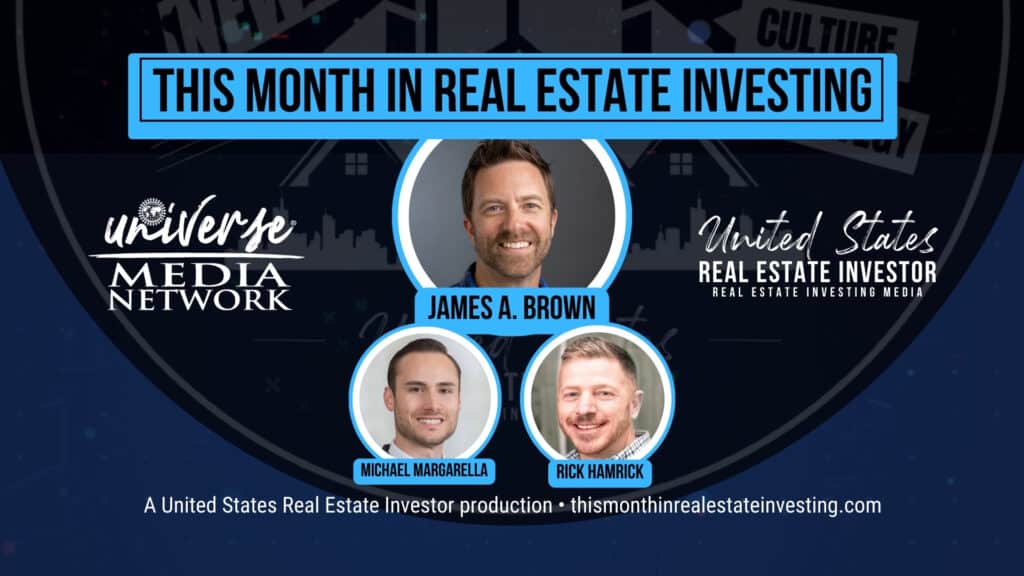 This Month In Real Estate Investing, March 2024, hosted by James A. Brown with guests Michael Margarella, and Rick Hamrick