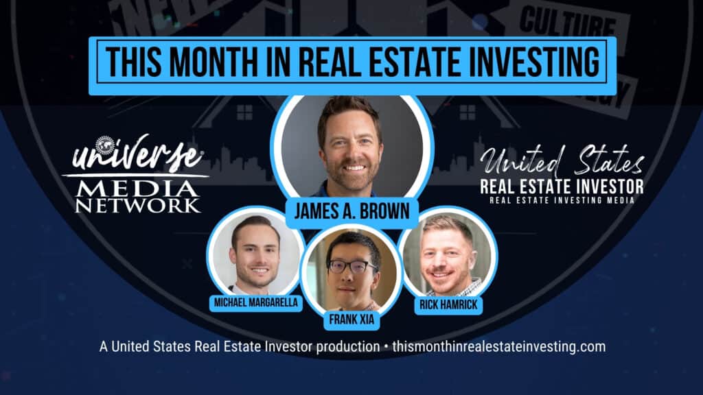 This Month In Real Estate Investing, March 2024, hosted by James A. Brown with guests Michael Margarella, Frank Xia, and Rick Hamrick