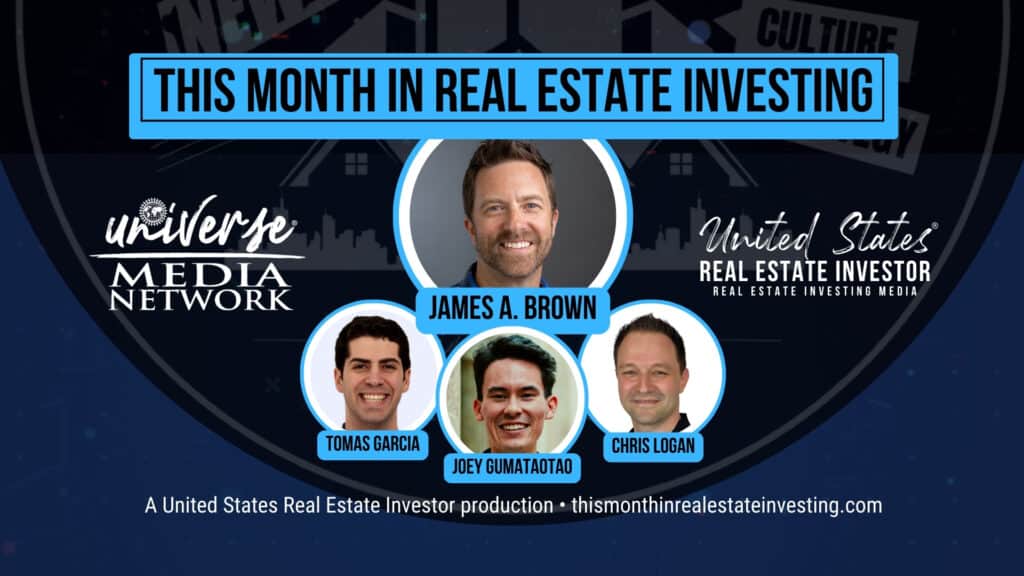This Month In Real estate Investing, April 2024 hosted by James A. Brown with guests Tomas Garcia, Joey Gumataotao, and Chris Logan.