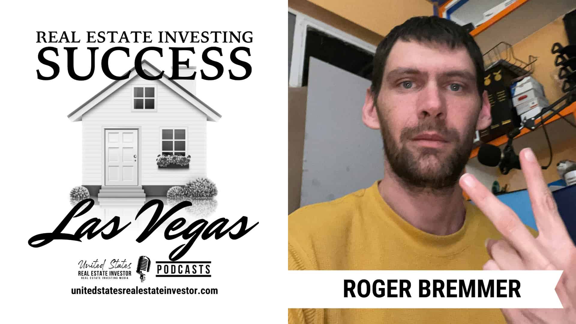 Home 41 Real Estate Investing Success Las Vegas with Roger Bremmer Jr. Real Estate Investing Success Las Vegas with Roger Bremmer Jr.