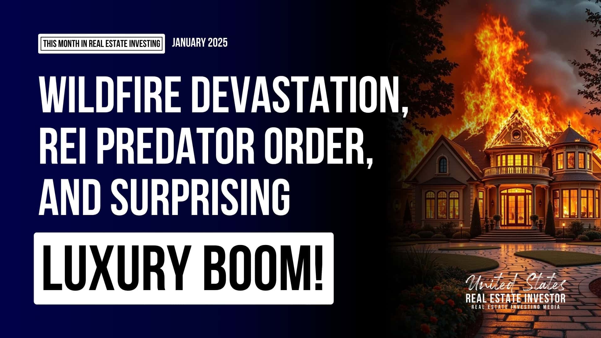 Home 35 This Month In Real Estate Investing January 2025 (Wildfire Devastation, REI Predator Order, and Surprising Luxury Boom!) with Frank Iglesias, Joseph Bodek, and Brian Rudderow. This Month In Real Estate Investing January 2025 (Wildfire Devastation, REI Predator Order, and Surprising Luxury Boom!) with Frank Iglesias, Joseph Bodek, and Brian Rudderow.