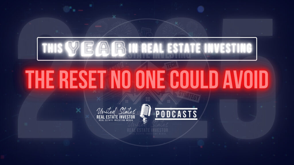 This Year in Real Estate Investing 2025 (The Reset No One Could Avoid)