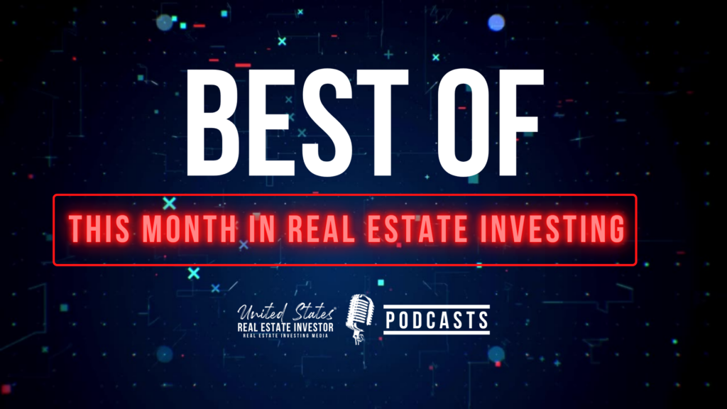 Best Of This Month in Real Estate Investing