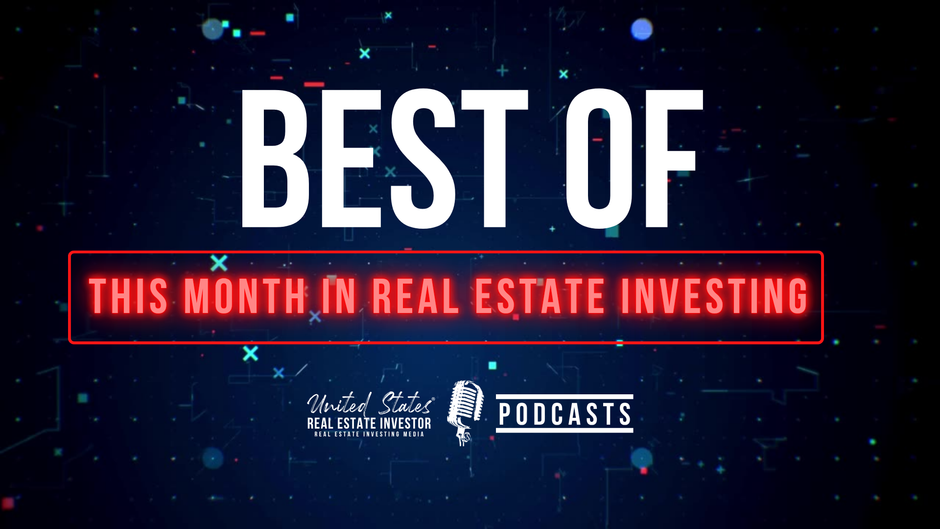 Best Of This Month in Real Estate Investing